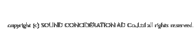 Copyright (C) SOUND CONSIDERATION AD Co.,Ltd. All rights reserved.